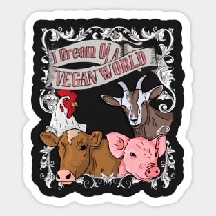 I Dream Of A Vegan World - Animal Rights Vegan Vintage design Sticker